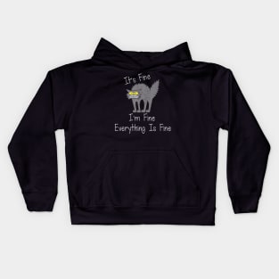 Funny Cat Its Fine I'm Fine Everything is Fine Kids Hoodie